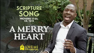 Scripture Song PROVERBS 17:22 - A Merry Heart | LOVE ME