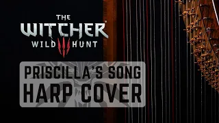 The Witcher 3: Priscilla's song [HARP COVER]