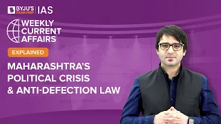 Maharashtra’s Political Crisis & Anti-Defection Law Explained | Indian Polity for UPSC/IAS 2022-2023