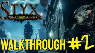Styx Shards of Darkness Walkthrough PART 2 / No Commentary 1080p (60ᶠᵖˢ)