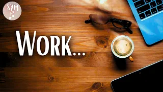 Productive music for work | Focus music for work and studying | Home office music