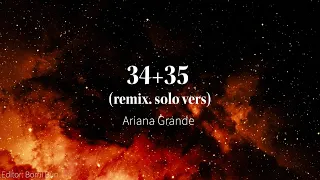 Ariana Grande-34+35(remix. solo vers) Lyrics