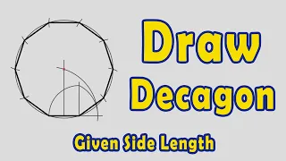 How to Draw a Decagon given Side Length