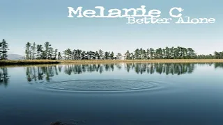 Melanie C - Better Alone (Pop Mix Edit)