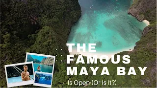 The Famous Maya Bay Is Open (Or Is It?)