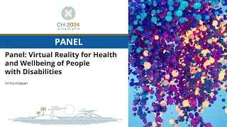 Panel: Virtual Reality for Health and Wellbeing of People with Disabilities