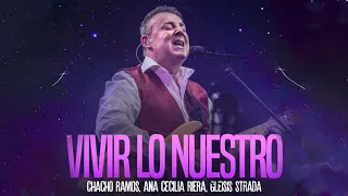 Chacho Ramos, Ana Cecilia Riera, Gleisis Strada - Vivir lo Nuestro (Video Oficial)