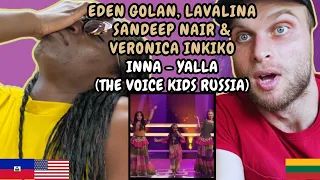 REACTION TO Eden Golan, Veronica Inkiko & Lavalina Sandeep Nair - Yalla (The Voice Kids Russia)