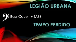Legião Urbana - Tempo Perdido - Baixo Cover + TABS