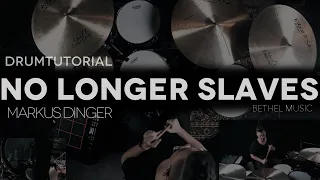 NO LONGER SLAVES - BETHEL MUSIC - Drumtutorial Markus Dinger
