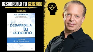 Desarrolla Tu Cerebro | JOE DISPENZA | Resumen