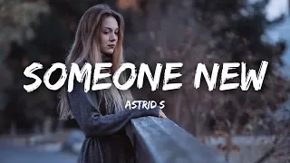 Astrid S - Someone New (Lyrics)