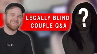 Legally Blind Couple Q&A