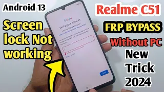 Realme C51 FRP BYPASS 2024 | Android 13 Without PC Screen lock Not working | Realme c51 Only FRP