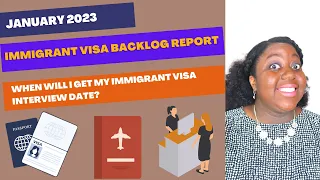 January 2023 Immigrant Visa Backlog Report | When Will I Get My Immigrant Visa Interview date?