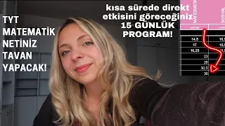 15 GÜNDE TYT MATEMATİK NETLERİNİZİ TAVAN YAPTIRACAK PROGRAM [ GERÇEK ÖRNEKLİ ]