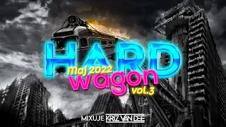 HARD-WAGON #3 ❌ MAJ 2022 ❌ MIXUJE : KriZ Van Dee 🔔