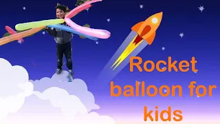 Rocket balloon for kids || Rocket balloon || Learn colors with birthday balloon || Balloon fun