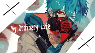 Nightcore → My Ordinary Life // The Living Tombstone // (lyrics)