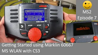 Getting Started using Märklin 60667 MS WLAN with CS3 (MS2 Episode 7)