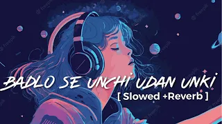 badalo se unchi udaan unki | slow + reverbe