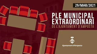 Ple Municipal Extraordinari de l'Ajuntament d'Amposta del 29 de març de 2021