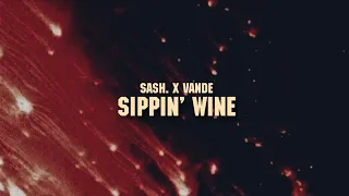 sash. x Vande - sippin' wine (Lyrics Video)