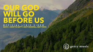 Our God Will Go Before Us (Lyric Video) - Keith & Kristyn Getty, Matt Boswell, Matt Papa