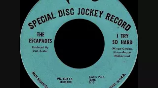 The Escapades - I try so hard