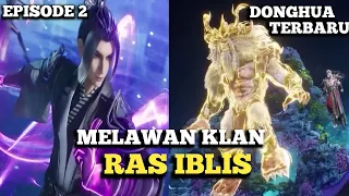 EPISODE 2 THE LEGEND OF THE CREATEST SWORD IMMORTAL | LEGENDA PEDANG ABADI MELAWAN KLAN RAS IBLIS