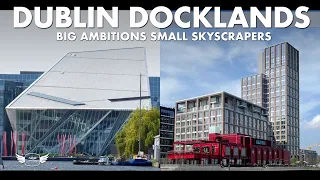 DUBLIN DOCKLANDS MODERN ARCHITECTURE | Big ambitions, small skyscrapers!
