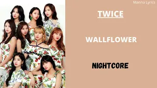 WALLFLOWER ~ TWICE (Nightcore)