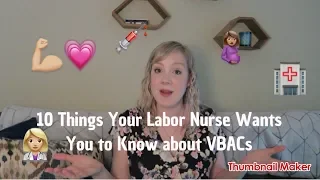 10 Things Your Labor Nurse Wants You to Know About VBACs