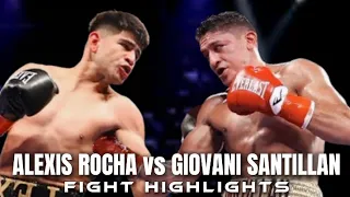 ALEXIS ROCHA VS GIOVANI SANTILLAN HIGHLIGHTS