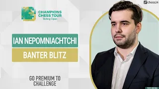 Banter Blitz with GM Ian Nepomniachtchi