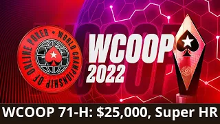 WCOOP 2022 #71-H $25,000 Super HIGH ROLLER  fish2013  | LLinusLLove | Pass_72 - Final Table Replay