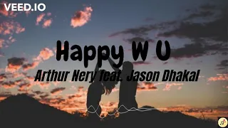 Happy W U - Arthur Nery feat. Jason Dhakal