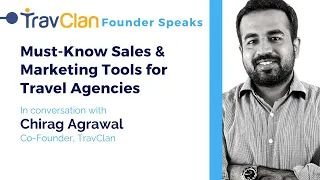 Founder Speaks: Must-Know Sales & Marketing Tools for Travel Agencies