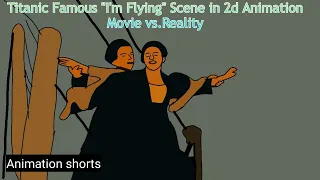 Titanic Famous "I'm Flying" Scene | 2dAnimation | Movie Vs. Reality | LeonardoDiCaprio | KateWinslet