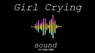 girl cry no copy right sound || girl crying  background sound || Crying Woman Manic Sound Effect