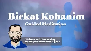 Birkat Kohanim: The Priestly Blessing Guided Meditation