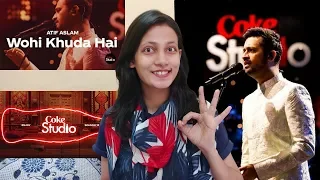 INDIAN Girl's Reaction On Coke Studio Season 12 | Wohi Khuda Hai by Atif Aslam