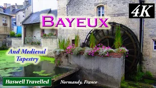 Bayeux with Medieval Tapestry Story & History - Normandy France 4K