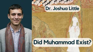Did Muhammad Exist?: An Academic Response to a Popular Question - Dr. Joshua Little