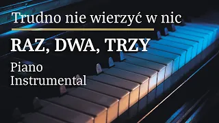 Raz, Dwa, Trzy Trudno nie wierzyć Piano Karaoke Version