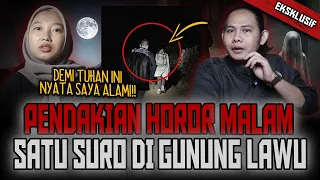 YA ALLAH MAAFKAN KAMI SEMUA!? ADA VIDEONYA! PENDAKIAN HOROR MALAM SATU SURO DI GUNUNG LAWU