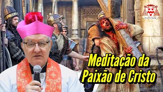 Meditação da Paixão de Cristo, com Dom Adair Guimarães — 15/04/2022, Sexta-feira Santa