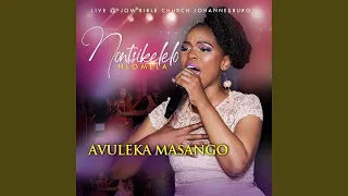 Avuleka Masango (feat. Takalani Chairo Ndou) (Live)