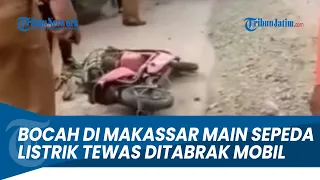 Viral! Bocah di Makassar Main Sepeda Listrik Tewas Ditabrak Mobil