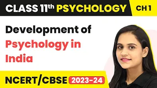 Class 11 Psychology Chapter 1 | Development of Psychology in India - What is Psychology?
